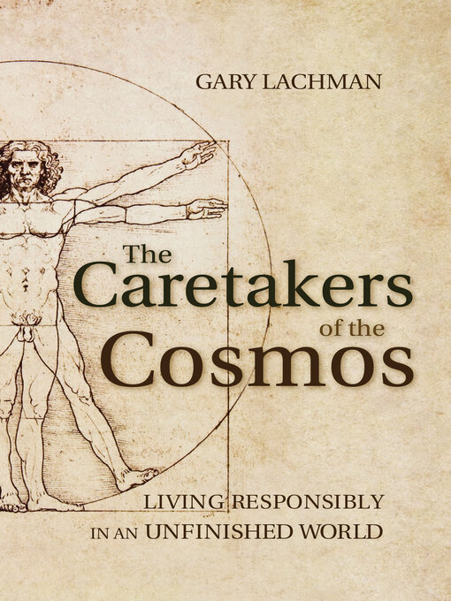 Title details for The Caretakers of the Cosmos by Gary Lachman - Available